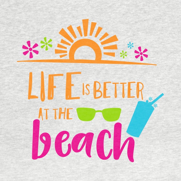 Life Is Better At The Beach, Sunglasses, Cocktail by Jelena Dunčević